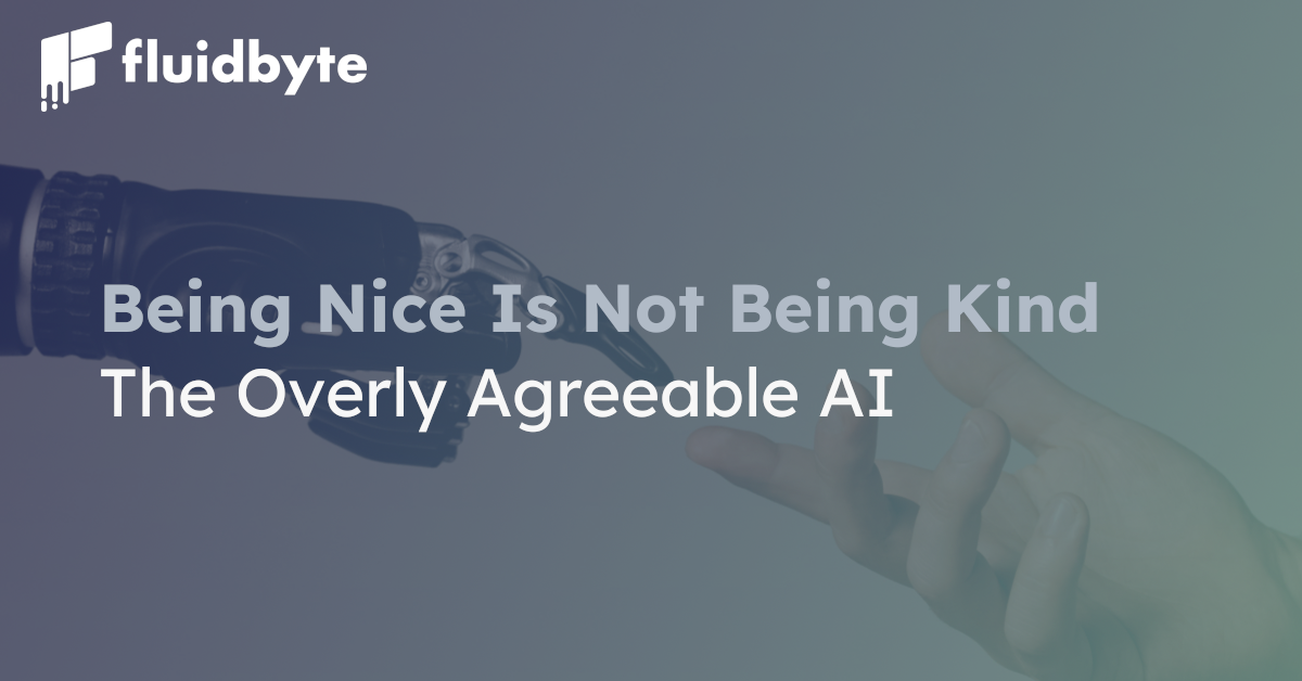 Being Nice Is Not Being Kind: The Overly Agreeable AI Being Nice Is Not Being Kind: The Overly Agreeable AI