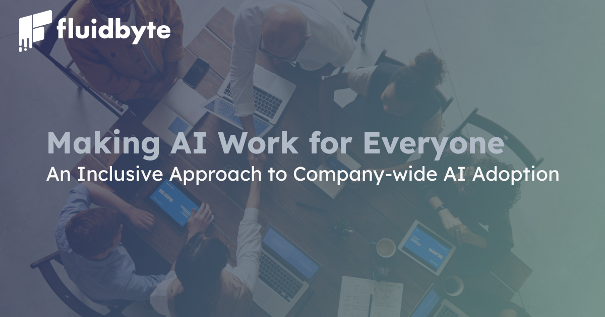 Making AI Work for Everyone: An Inclusive Approach to Company-Wide AI Adoption Making AI Work for Everyone: An Inclusive Approach to Company-Wide AI Adoption